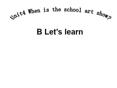 人教版PEP英语五年级下册Unit4  When is the art showB Let’s learn课件