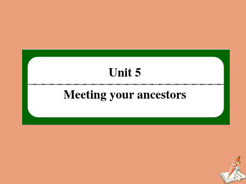 高中英语课时19Unit5Meetingyourancestors 作业课件新人教版选修8