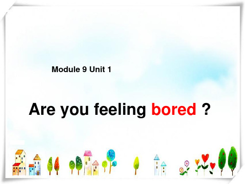 外研社英语五年级上册M9U1 Are you feeling bored？  课件