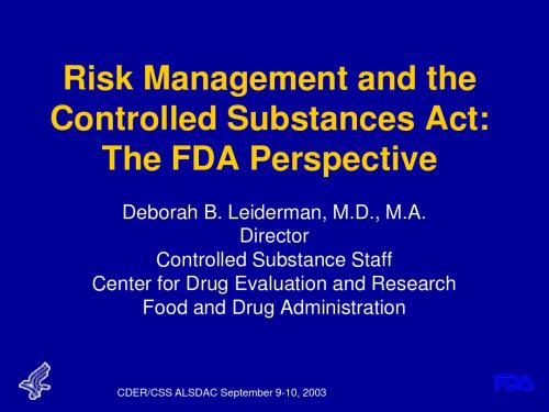 Risk Management and the Controlled Substances Act The FDA Perspective