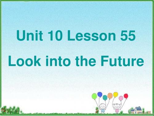 冀教九年级英语Unit 10 Lesson 55 Look into the Future 课件