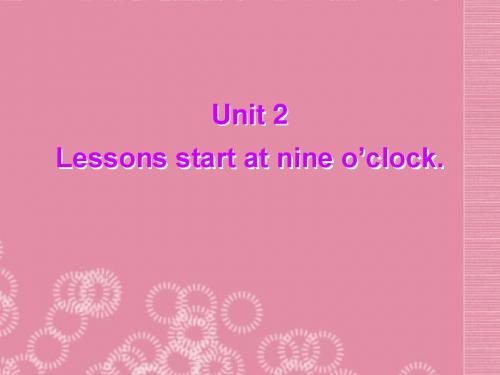 Module 7 My School Day Unit 2 Lessons start at nine o'clock  课件1 (外研版七年级上)