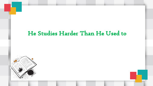 初中英语 He studies harder Than He Used to 优质课