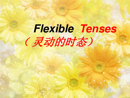 人教版高中英语必修1Unit3Flexible  Tenses   课件(共29张)