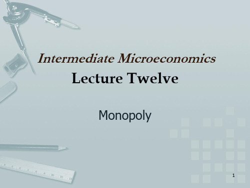 Lecture 12. Monopoly 范里安版《中级微观经济学》ppt