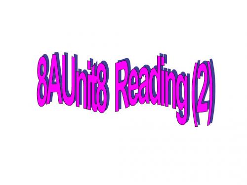 8A Unit 8 Reading two2课件 最新牛津译林版初二英语上册