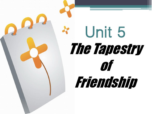 大学综合英语Unit5_The_Tapestry_of_Friendship概要