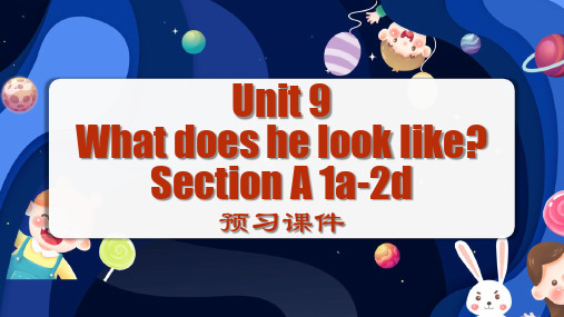 Unit9 What does he look like SectionA 1a-2d课件 