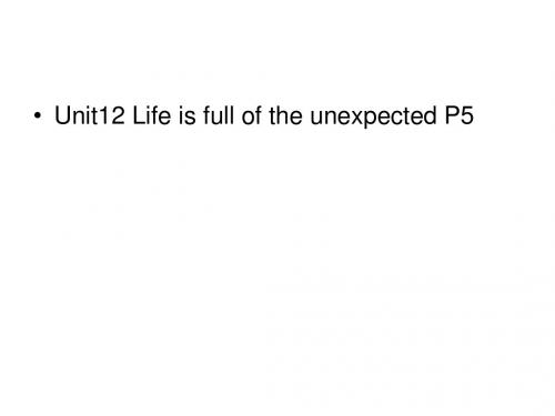 人教新目标九年级全册Unit12 Life is full of the unexpected P5 (共37张PPT)