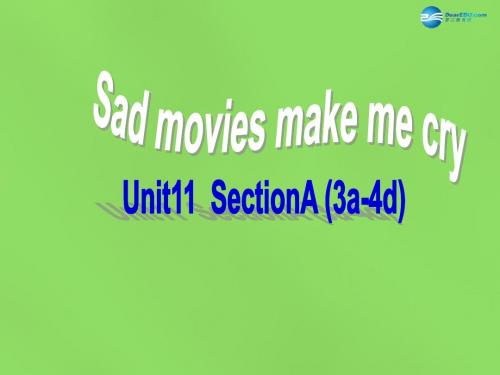 涴市镇初级中学九年级英语全册 Unit 11 Sad movies make me crySectionA3a 4d课