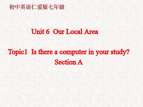 七年级英语下册Unit6 Topic1 SectionA_优质课精品课件 最新仁爱版