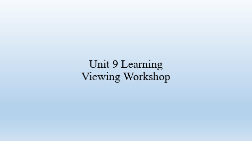 北师大版(2019)英语必修 第三册 Unit 9 Learning-Viewing Workshop   课件(共10张PPT)