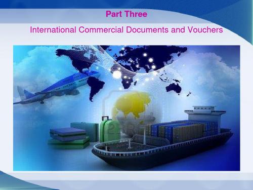 英语经贸应用文Part3  International Commercial Documents and Vouchers