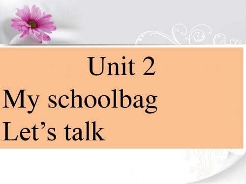 Unit 2 My schoolbag Part A let's talk