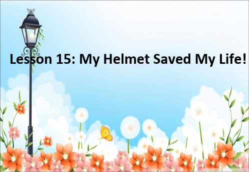 冀教版九年级英语全 Lesson 15 My Helmet saved my life 教学课件 (共14张PPT)