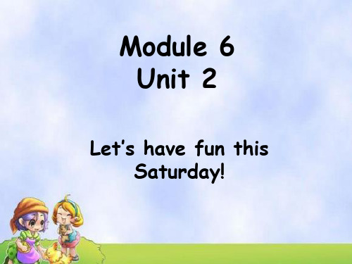 外研版四年级英语下册Module6unit2let'shavefunthissaturday课件2