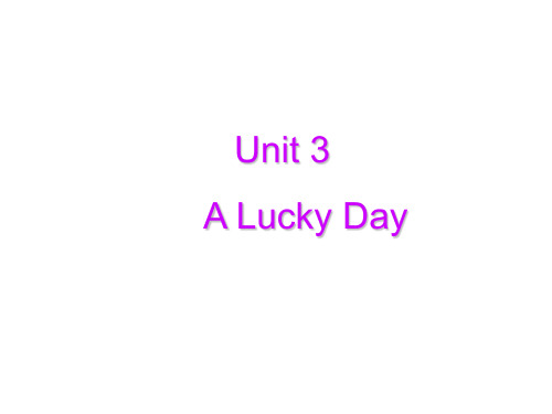 六年级英语下册Unit3《AluckyDay》课件广东版开心