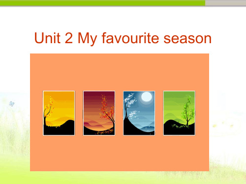 pep(人教)五年级英语下册Unit 2 My favourite season 优质课件