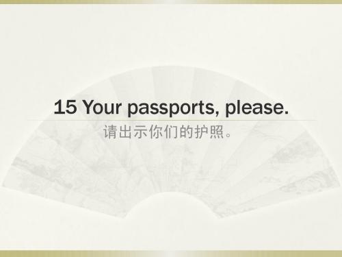 15 Your passports, please