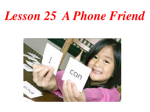 冀教版英语七年级下册  Unit 5  Lesson 25《A Phone Friend 》课件(共20张PPT)