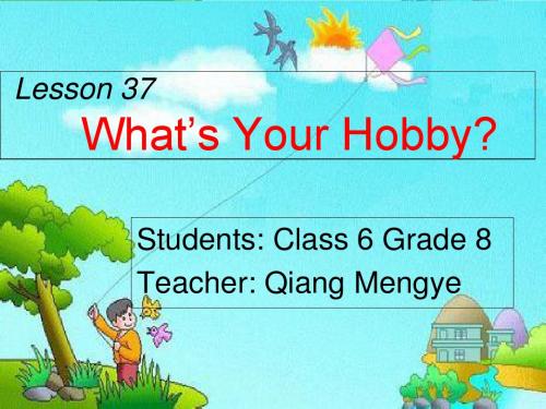 2019冀教版八年级英语上册  Unit 7 Lesson 37 《What’s Your Hobby》(共19张PPT)教育精品.ppt