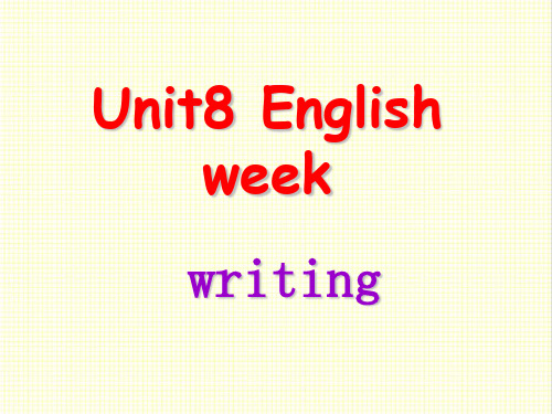 最新牛津深圳版英语八年级上册Unit 8 English week Writing公开课课件