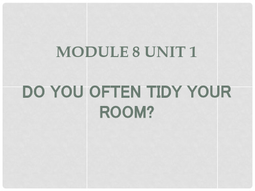六年级英语上册 Module 8 Unit 1 Do you often tidy your bed课件2 外研版(一起)
