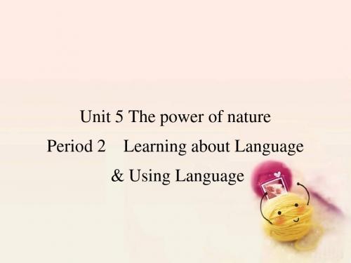 Unit 5 The power of nature Period 2 课件-人教选修6精品