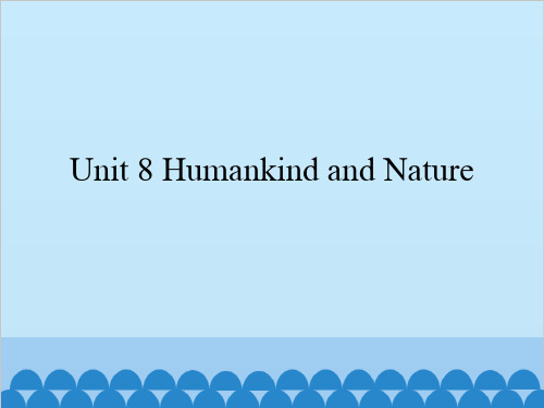 冀教版必选修8-Unit 8 Humankind and Nature 课件(共13张PPT)