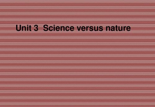 Unit3Scienceandnature课件(牛津译林版必修5)