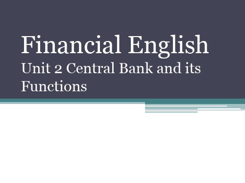 金融英语PPT教学课件 Unit2 Central Bank and its Functions