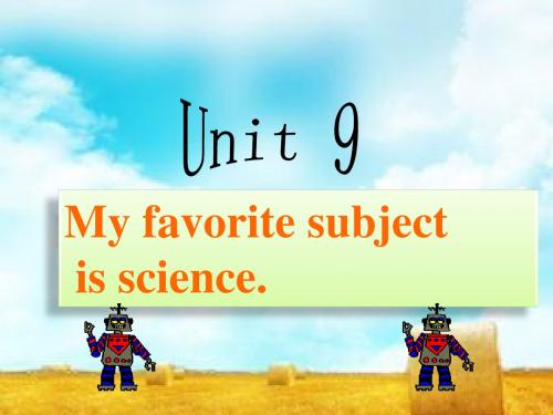 Unit 9 My favorite subject is science