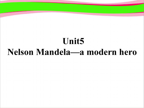 (精品)高中英语复习课件5：Unit 5 Nelson Mandela—a modern hero(新人教版必修1)  公开课精品课件