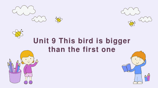 小学英语湘少版六年级上册《Unit 9 This bird is bigger than the f