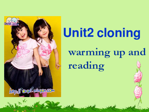 选修八 Unit 2 Cloning warmingup and reading