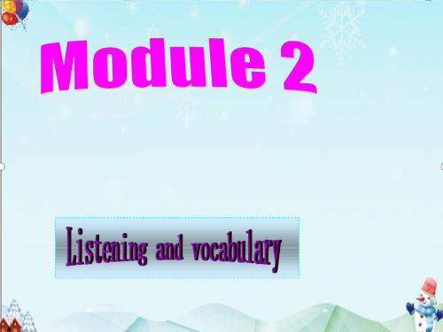【教育课件】高中英语Module2Listeningandvocabulary课件外研版选修6.ppt