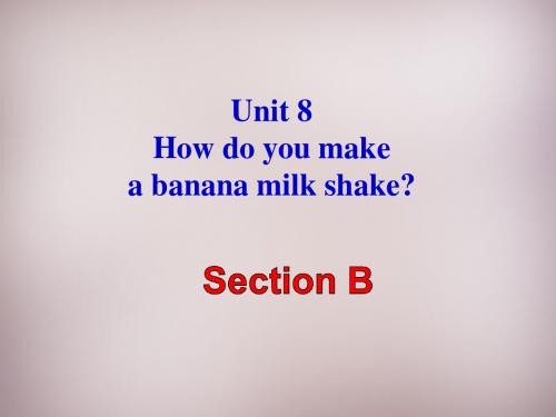 【2015年秋人教版】八年级英语上册:Unit 8 Section B 1课件