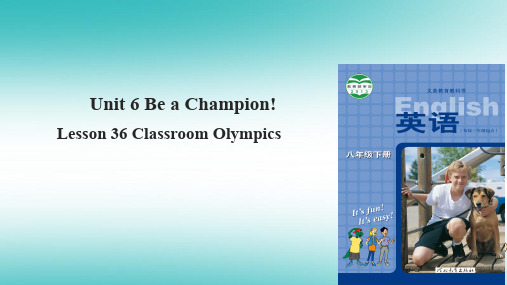 2019年八年级英语下册 Unit 6 Be a Champion Lesson 36 Classroom Olympics课件 冀教版