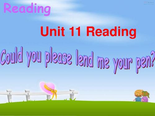 九年级英语unit11reading课件 could you please lend your pen