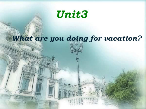 八年级英语What are you doing for vacation课件.ppt