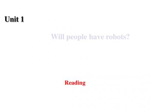 unit 1 Will people have robots reading 1课件(新人教版八年级下)