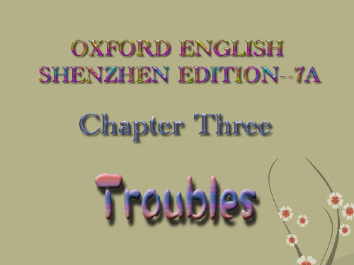 七年级英语上册《Chapter3 Troubles》课件(2) 牛津版