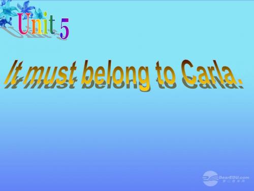 九年级英语上册《Unit5 It must belong to Carla》课件 人教新目标版