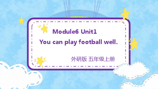 外研版五年级英语上册 (You can play football well) 课件