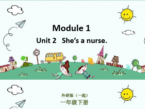 一年级英语下-Module 1 Unit 2-She's a nurse 课件  外研版一起