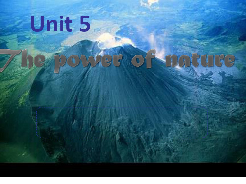 Unit 5 The Power of Nature Reading 课件-高中英语人教新课标选修六