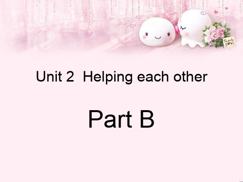 最新六年级英语下册Unit2《Helpingeachother》(PartB) (新版)闽教版优选教学课件