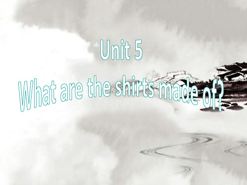 九年级英语全册Unit5WhataretheshirtsmadeofSectionA2课件2(完整版