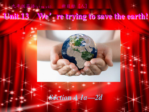 九年级英语全册Unit13We’retryingtosavetheearth_1