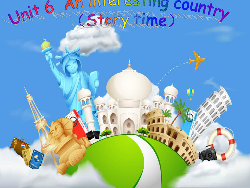 新版牛津译林苏教版六年级英语下册Unit6 An Interesting countries Storytime优质公开课课件